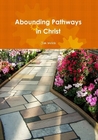 Abounding Pathways In Christ A4